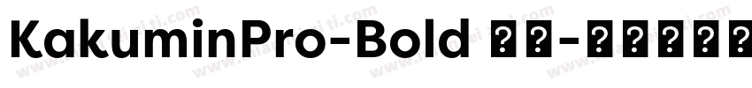 KakuminPro-Bold 语言字体转换